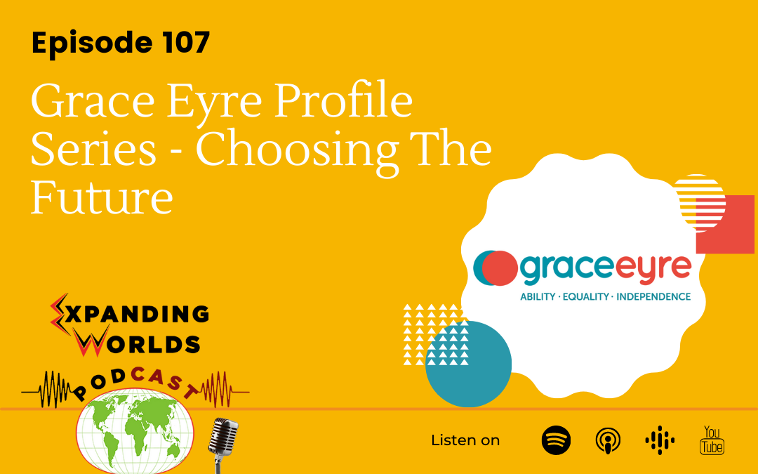 107 Grace Eyre Profile Series – Choosing The Future