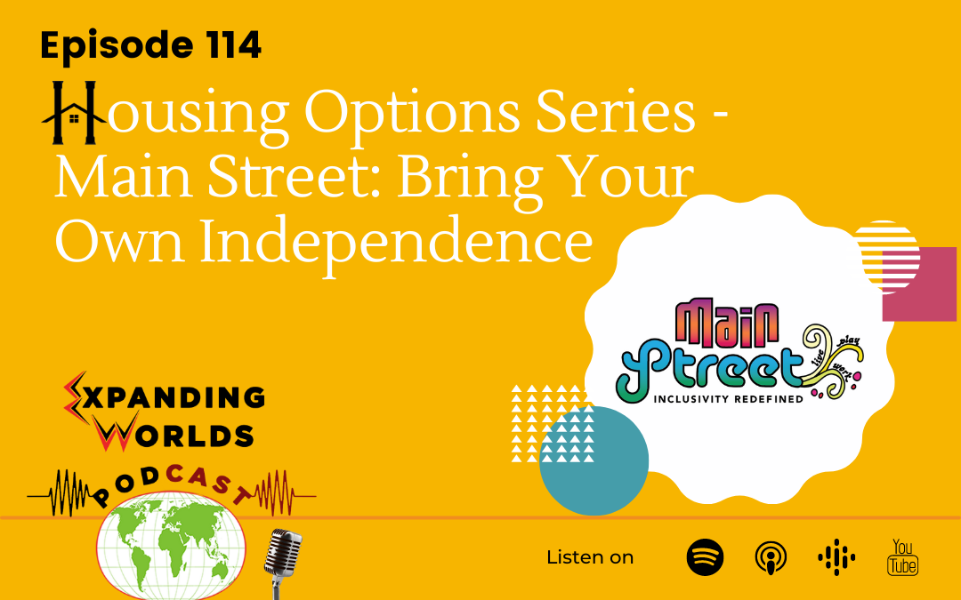 114 Housing Options Series – Main Street: Bring Your Own Independence