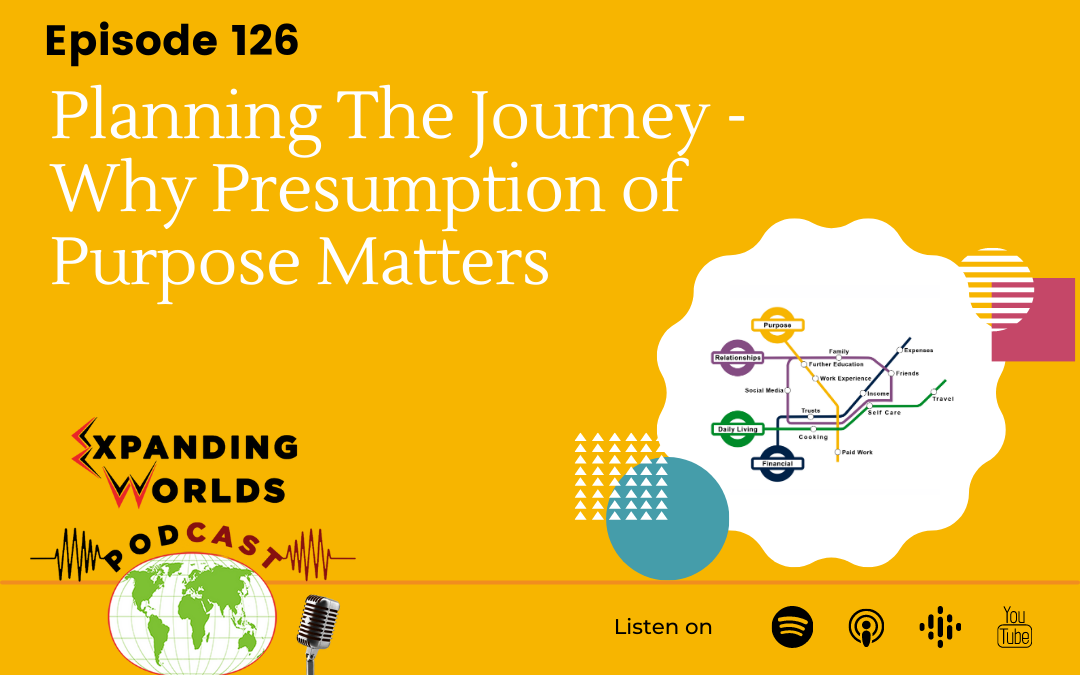126 Planning The Journey Series – Why Presumption of Purpose Matters