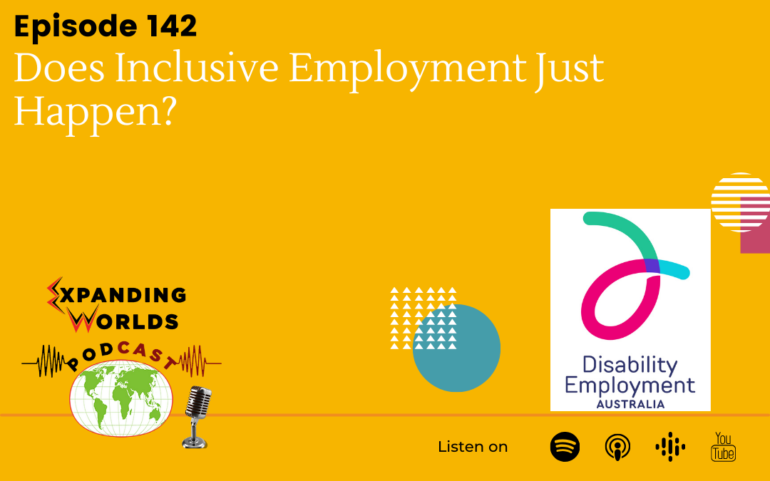 142 Does Inclusive Employment Just Happen? With Peter Bacon from Disability Employment Australia