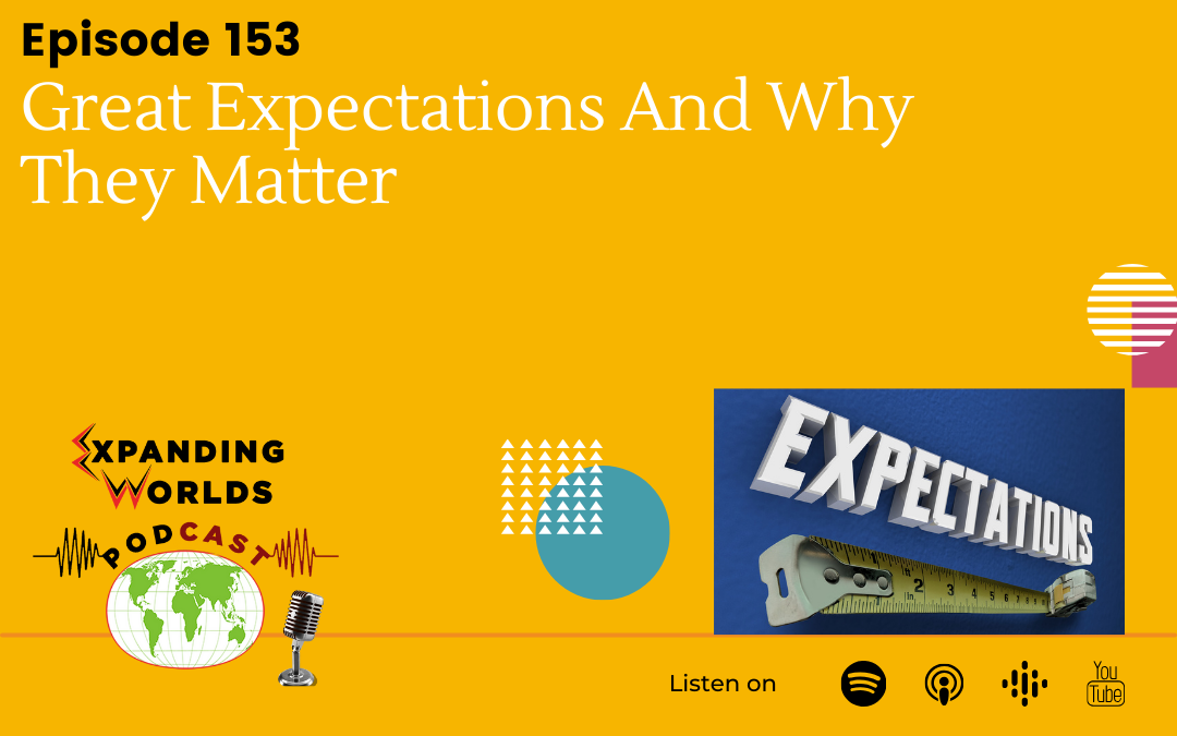 153 Great Expectations And Why They Matter