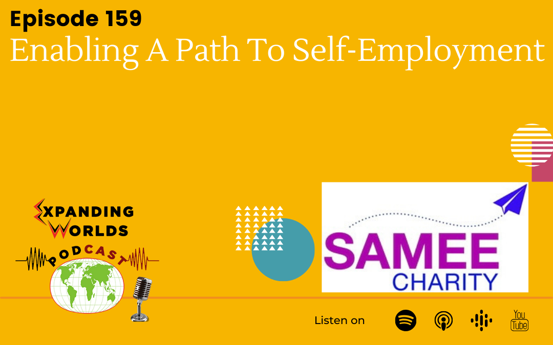 159 Enabling A Path To Self-Employment with Sam Everard from SAMEE