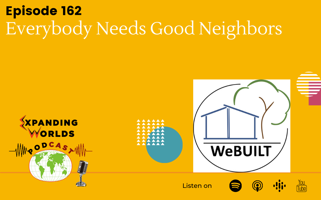 162 Everybody Needs Good Neighbors with Ann Wilkinson from WeBUILT
