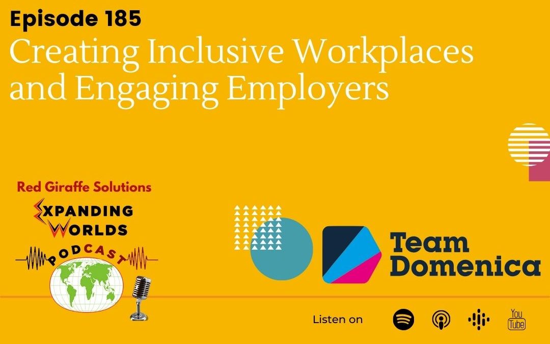 185 Creating Inclusive Workplaces and Engaging Employers with Ellie Hedley-Dent from Team Domenica