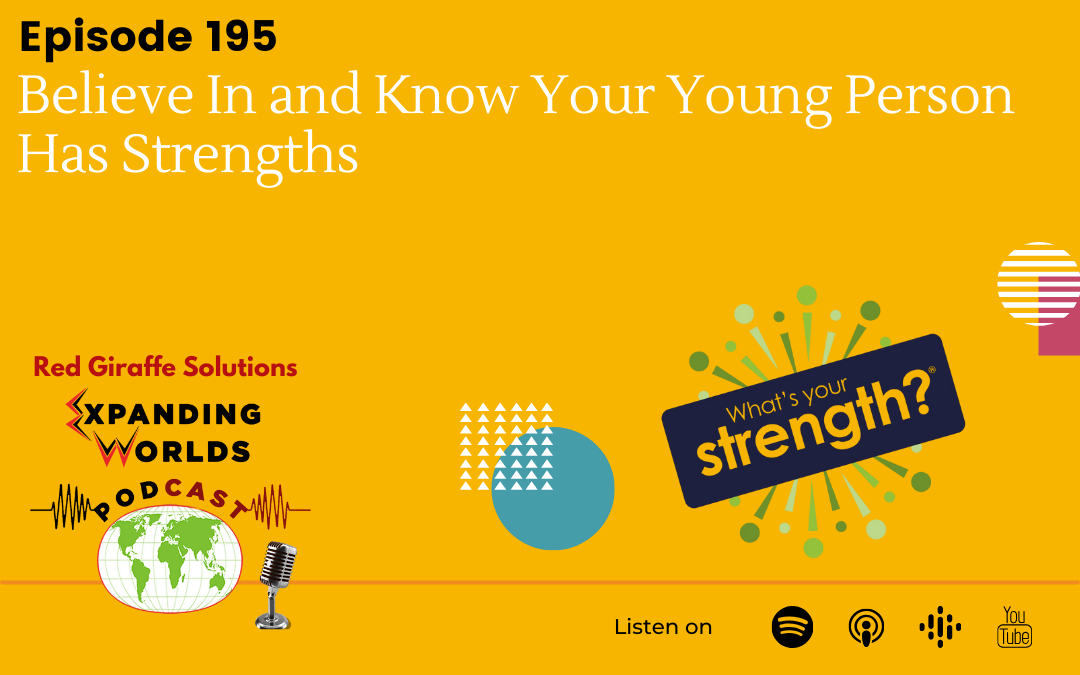 195 Believe In and Know Your Young Person Has Strengths with Katherine Jennick from What’s Your Strength