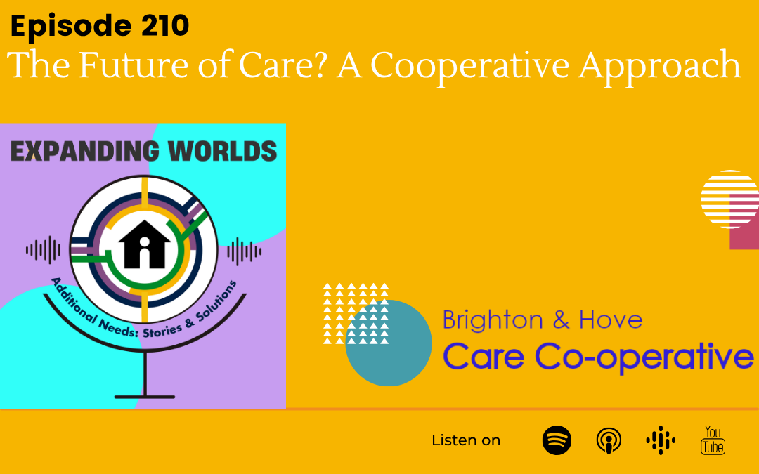 210 The Future of Care? A Cooperative Approach with Tom Roberts from the Brighton and Hove Care Co-operative