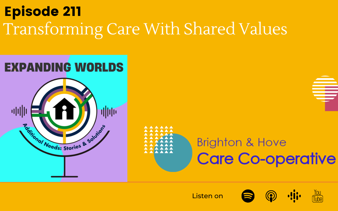 211 Transforming Care with Shared Values with Tom Roberts from the Brighton and Hove Care Co-operative