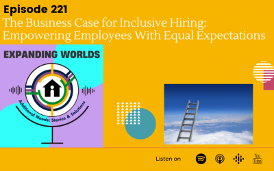 221 The Business Case for Inclusive Hiring: Empowering Employees With Equal Expectations with Debra Caldow