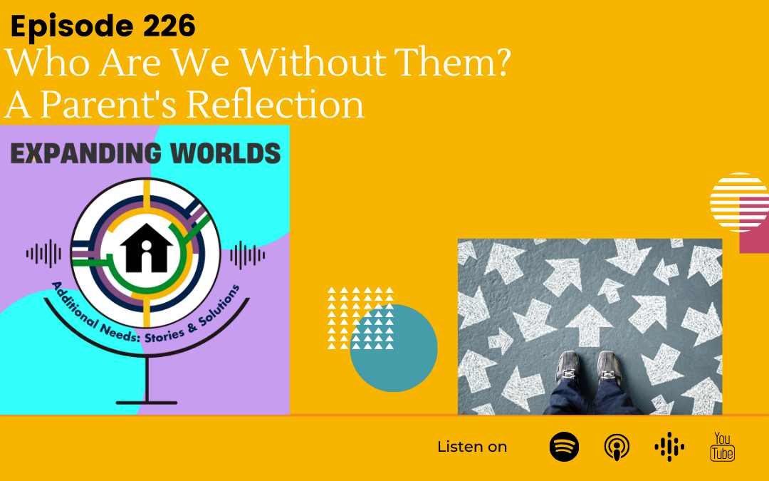 226 Who Are We Without Them? A Parent’s Reflection with Debra Caldow