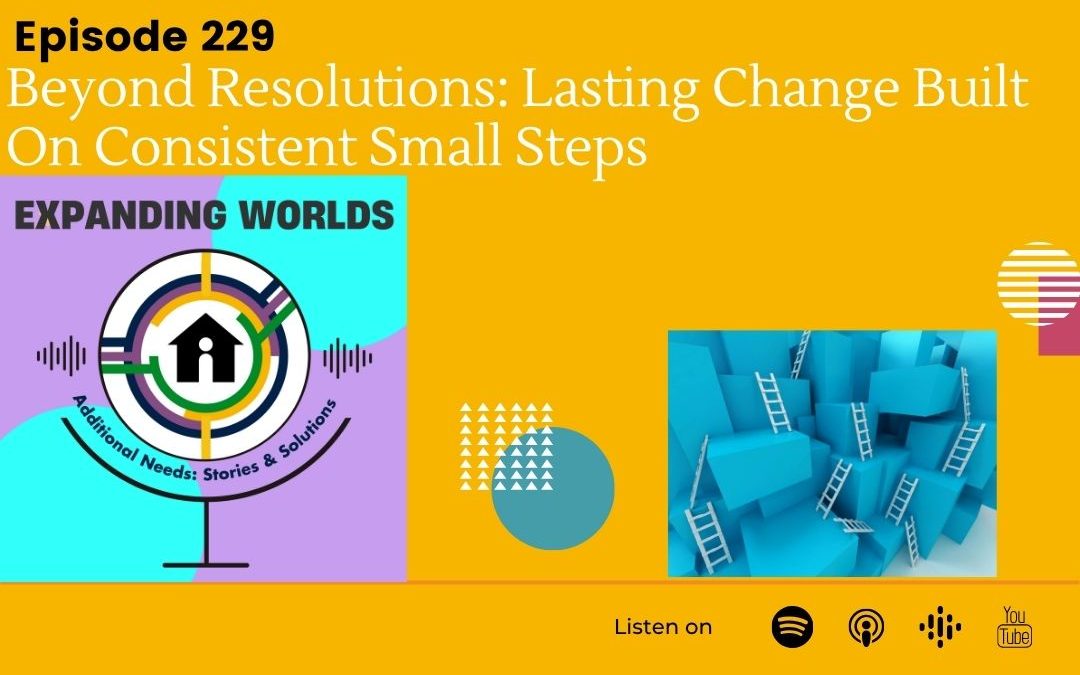229 Beyond Resolutions: Lasting Change Built On Consistent Small Steps with Debra Caldow